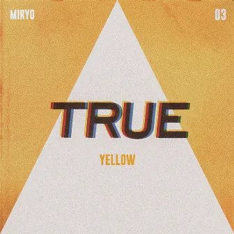 TRUE by Miryo