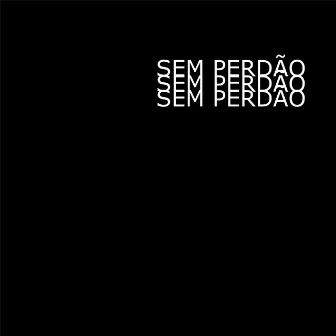 Sem Perdão by vlealf