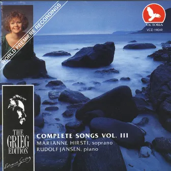 Edvard Grieg Complete Songs, Vol. 3 by Marianne Hirsti