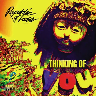 Thinking of You by Republic Of Loose