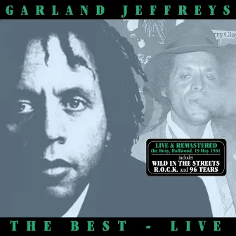 The Best...live At The Roxy, Hollwood, 19 May 1981 (Remastered) by Garland Jeffreys