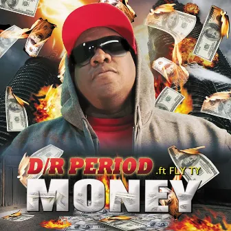 Money (feat. Fly Ty) by D/R Period