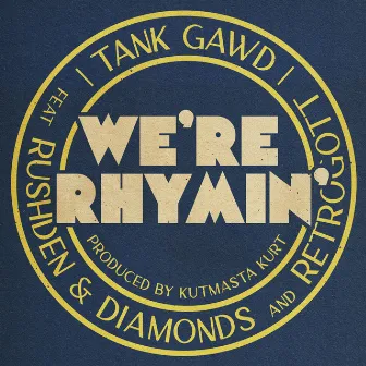 We're Rhymin' by Tank Gawd