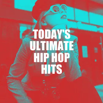 Today's Ultimate Hip Hop Hits by Unknown Artist