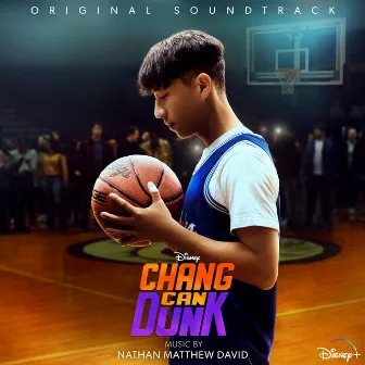 Chang Can Dunk (Original Soundtrack) by Nathan Matthew David