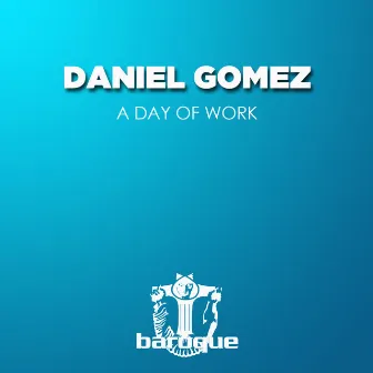 A Day of Work by Daniel Gomez