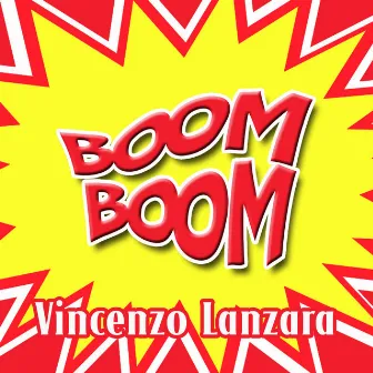 Boom Boom by Vincenzo Lanzara