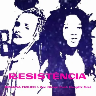 Resistência by Brunna Frihed