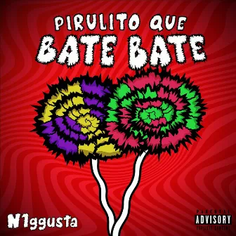 Pirulito Que Bate Bate by N1ggusta