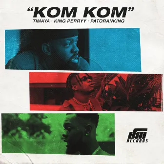 Kom Kom by King Perryy