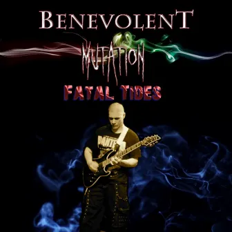 Fatal Tides by Benevolent Mutation