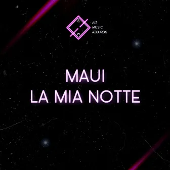 La mia notte by Maui