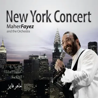 New York Concert (Live) by Maher Fayez