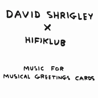 Music for Musical Greetings Cards by David Shrigley