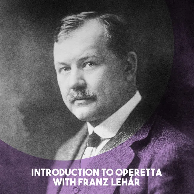 Introduction to Operetta with Franz Lehár