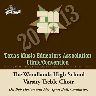 2013 Texas Music Educators Association (TMEA): Woodlands High School Varsity Treble Choir by Woodlands High School Varsity Treble Choir