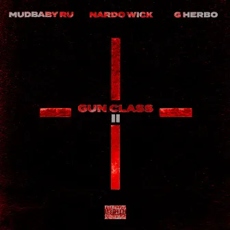 Gun Class II (feat. Nardo Wick & G Herbo) by MudBaby Ru