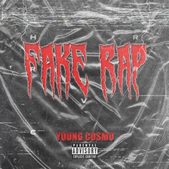 Fake Rap by Young Cosmo