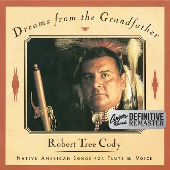 Dreams from the Grandfather (Canyon Records Definitive Remaster) by Robert Tree Cody