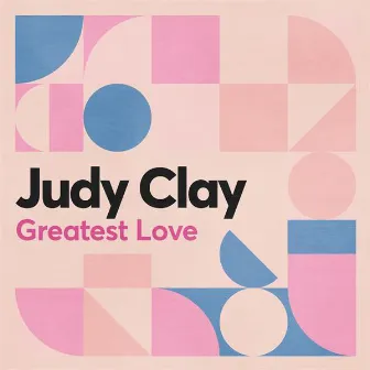 Greatest Love by Judy Clay