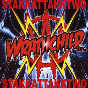 Stakkattakktwo by Wrathchild