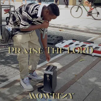 Praise The LORD by Moweezy