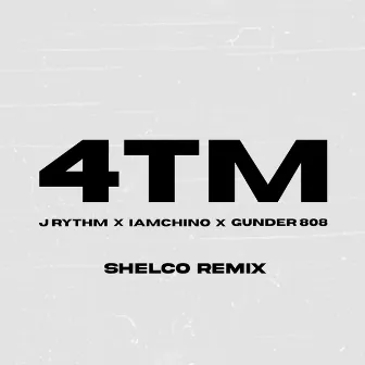 4TM (Shelco Remix) by J Rythm