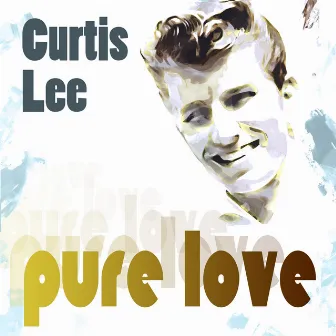 Pure Love by Curtis Lee