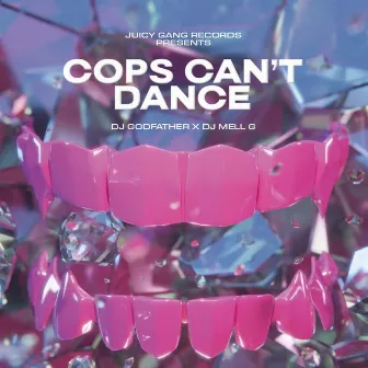 COPS CAN'T DANCE by DJ MELL G