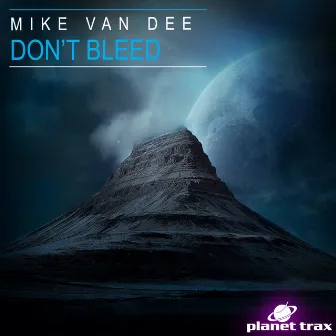 Don't Bleed by Mike Van Dee