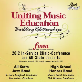 2012 Florida Music Educators Association (FMEA): All-State Jazz Band & High School Honors Band by Florida All-State Jazz Band