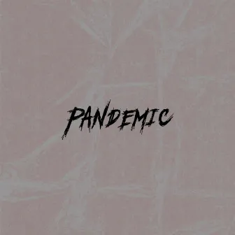 Pandemic by Mxrphy