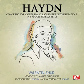 Haydn: Concerto for Violin, Piano and Chamber Orchestra No. 6 in F Major, Hob. XVIII/6 (Digitally Remastered) by Natalia Zertsalova