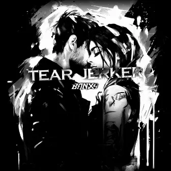 TEAR JERKER by BANXY