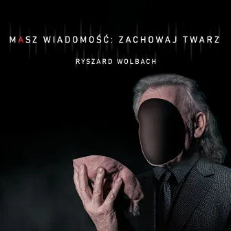 Masz Wiadomość: Zachowaj Twarz by Ryszard Wolbach