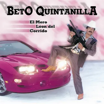 El Mero Leon del Corrido by Beto Quintanilla