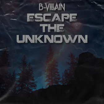 Escape the Unknown by B-Villain