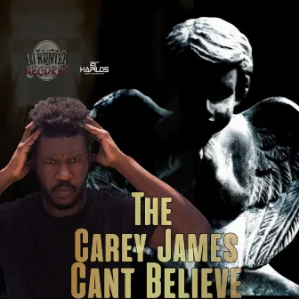 Cant Believe by The Carey James