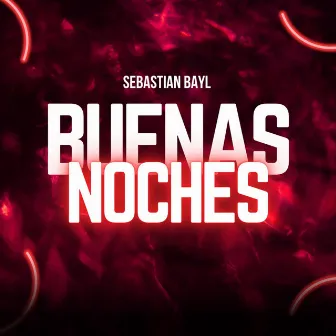 Buenas Noches (Radio Edit) by Sebastian Bayl