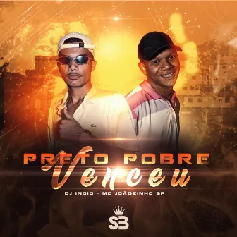 Preto Pobre Vençeu by MC JOÃOZINHO SP