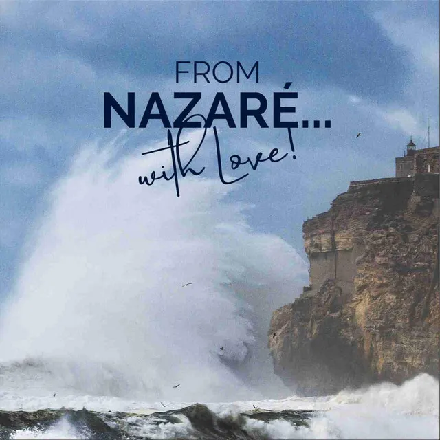 From Nazaré... with Love!