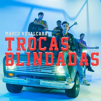 Trocas Blindadas by Marco Ruvalcaba