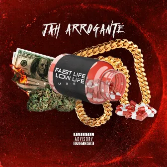 Fast Life Low Life Deluxe by Jah Arrogante