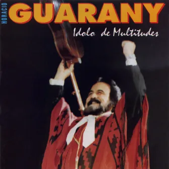 Idolo De Multitudes by Horacio Guarany