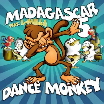 Dance Monkey by Madagascar 5