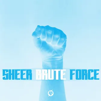 Sheer Brute Force by The WLF