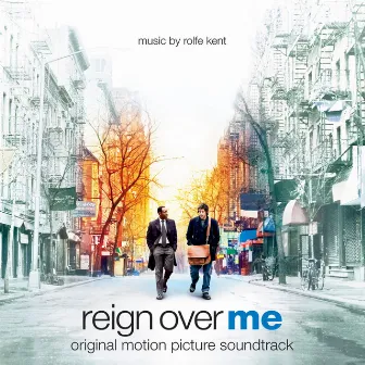 Reign over Me (Original Motion Picture Soundtrack) by Rolfe Kent