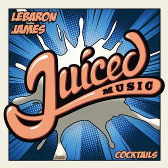 Cocktails by LeBaron James