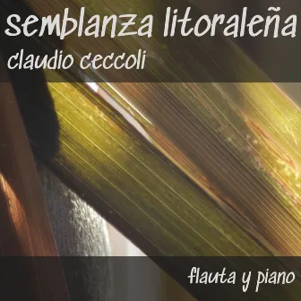 Semblanza Litoraleña para Flauta y Piano by Claudio Ceccoli