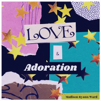 Love&Adoration by Madison Ryann Ward